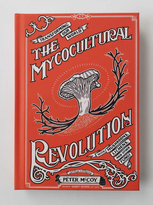 Mycocultural Revolution: Transforming Our World with Fungi Book