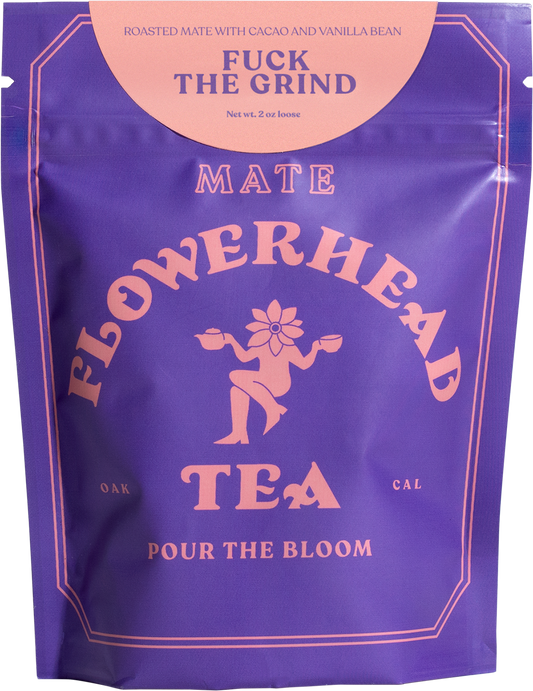 Fuck the Grind Tea by Flowerhead Tea